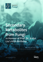 Special issue Secondary Metabolites from Fungi&mdash;in Honour of Prof. Dr. Ji-Kai Liu's 60th Birthday book cover image