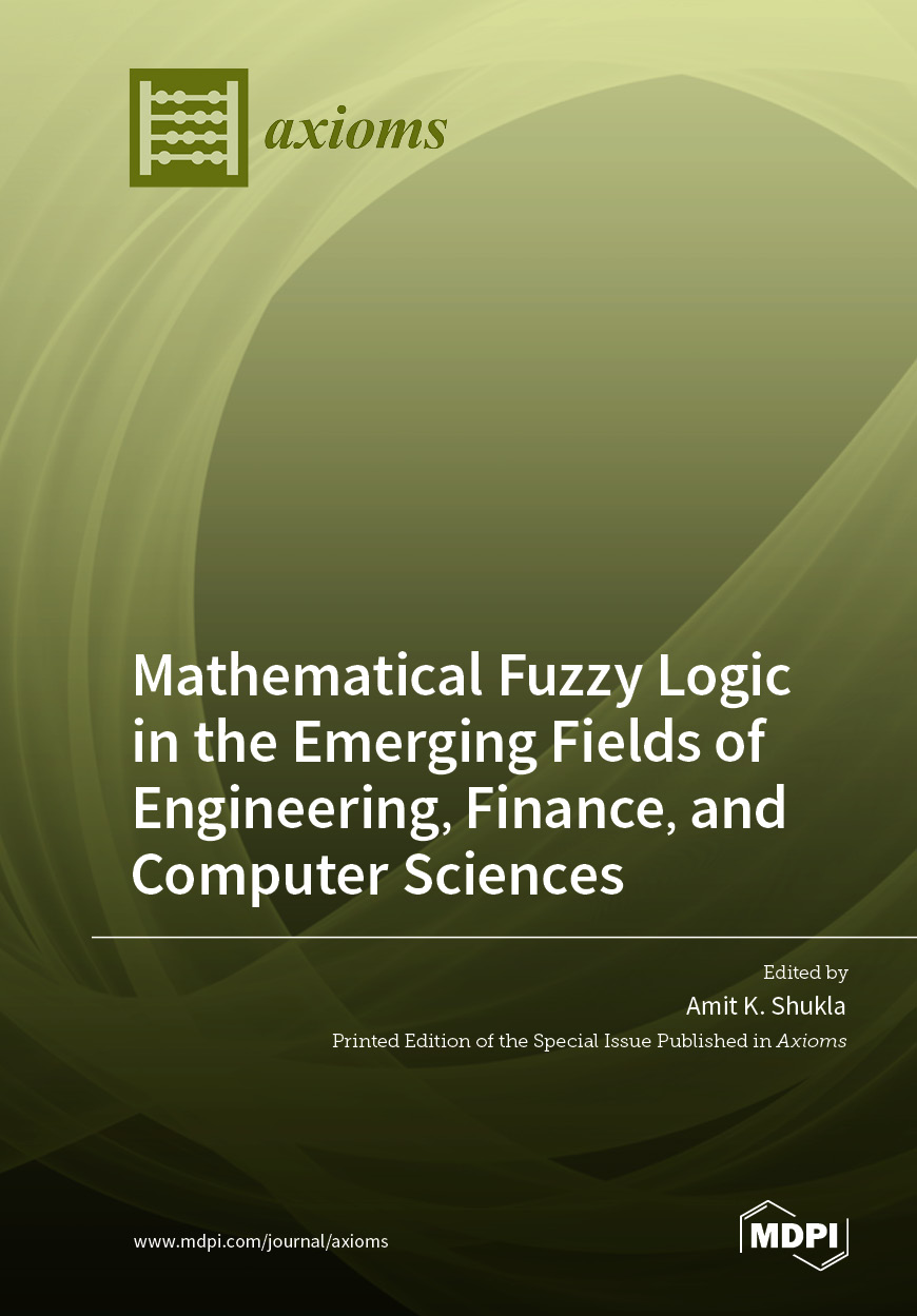 Book cover: Mathematical Fuzzy Logic in the Emerging Fields of Engineering, Finance, and Computer Sciences