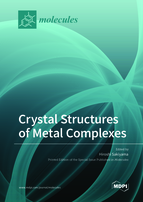 Special issue Crystal Structures of Metal Complexes book cover image