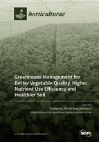 Special issue Greenhouse Management for Better Vegetable Quality, Higher Nutrient Use Efficiency and Healthier Soil book cover image