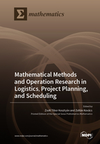 Mathematical Methods and Operation Research in Logistics, Project Planning, and Scheduling