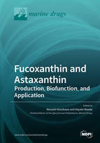 Special issue Fucoxanthin and Astaxanthin&mdash;Production, Biofunction, and Application book cover image
