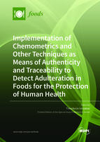 Special issue Implementation of Chemometrics and Other Techniques as Means of Authenticity and Traceability to Detect Adulteration in Foods&nbsp;for the Protection of Human Health book cover image