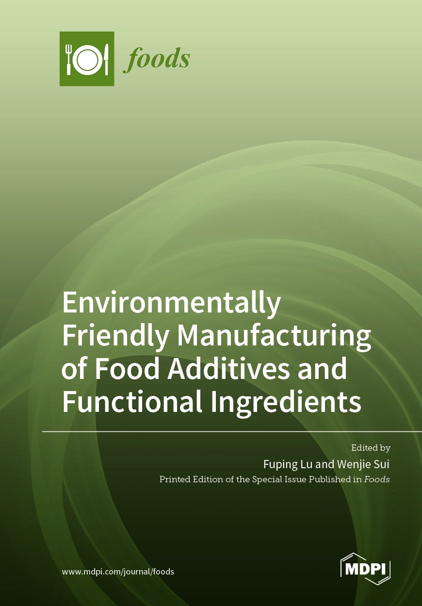 Environmentally Friendly Manufacturing of Food Additives and Functional ...