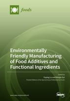 Special Issue Environmentally Friendly Manufacturing of Food Additives and Functional Ingredients book cover image