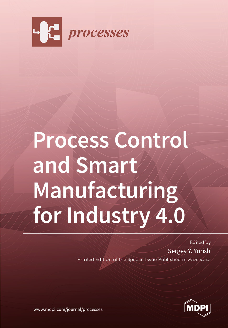 Process Control and Smart Manufacturing for Industry 4.0 | MDPI Books