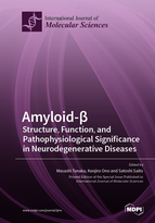 Special issue Amyloid-&beta;: Structure, Function, and Pathophysiological Significance in Neurodegenerative Diseases book cover image