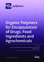 Special issue Organic Polymers for Encapsulation of Drugs, Food Ingredients and Agrochemicals book cover image