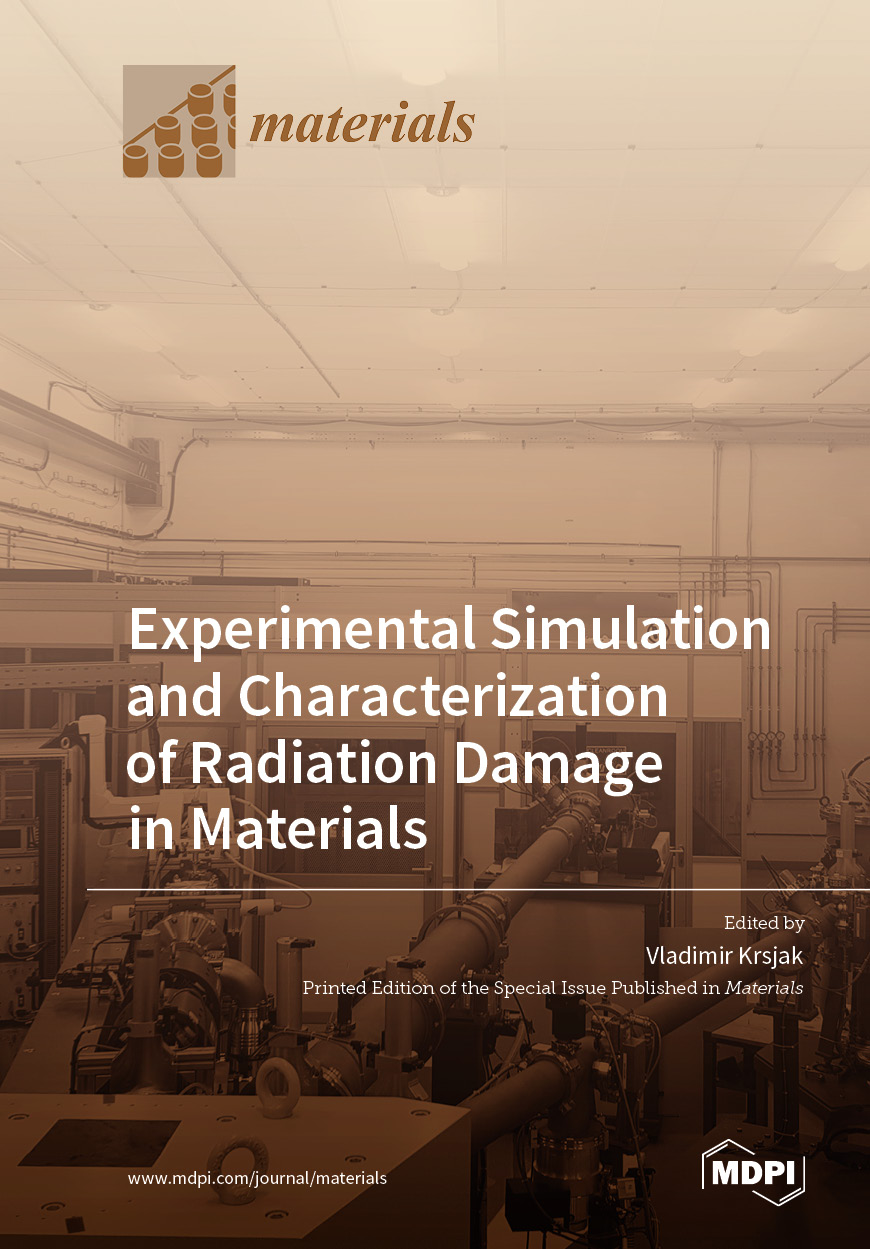 Irradiation Simulation Experimental Simulation and Characterization of Radiation Damage in ...