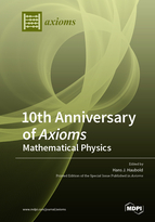 Special issue 10th Anniversary of <em>Axioms</em>: Mathematical Physics book cover image