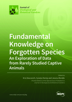 Special issue Fundamental Knowledge on Forgotten Species: An Exploration of Data from Rarely Studied Captive Animals book cover image