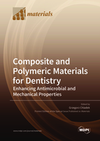 Special issue Composite and Polymeric Materials for Dentistry:  Enhancing Antimicrobial and Mechanical Properties book cover image