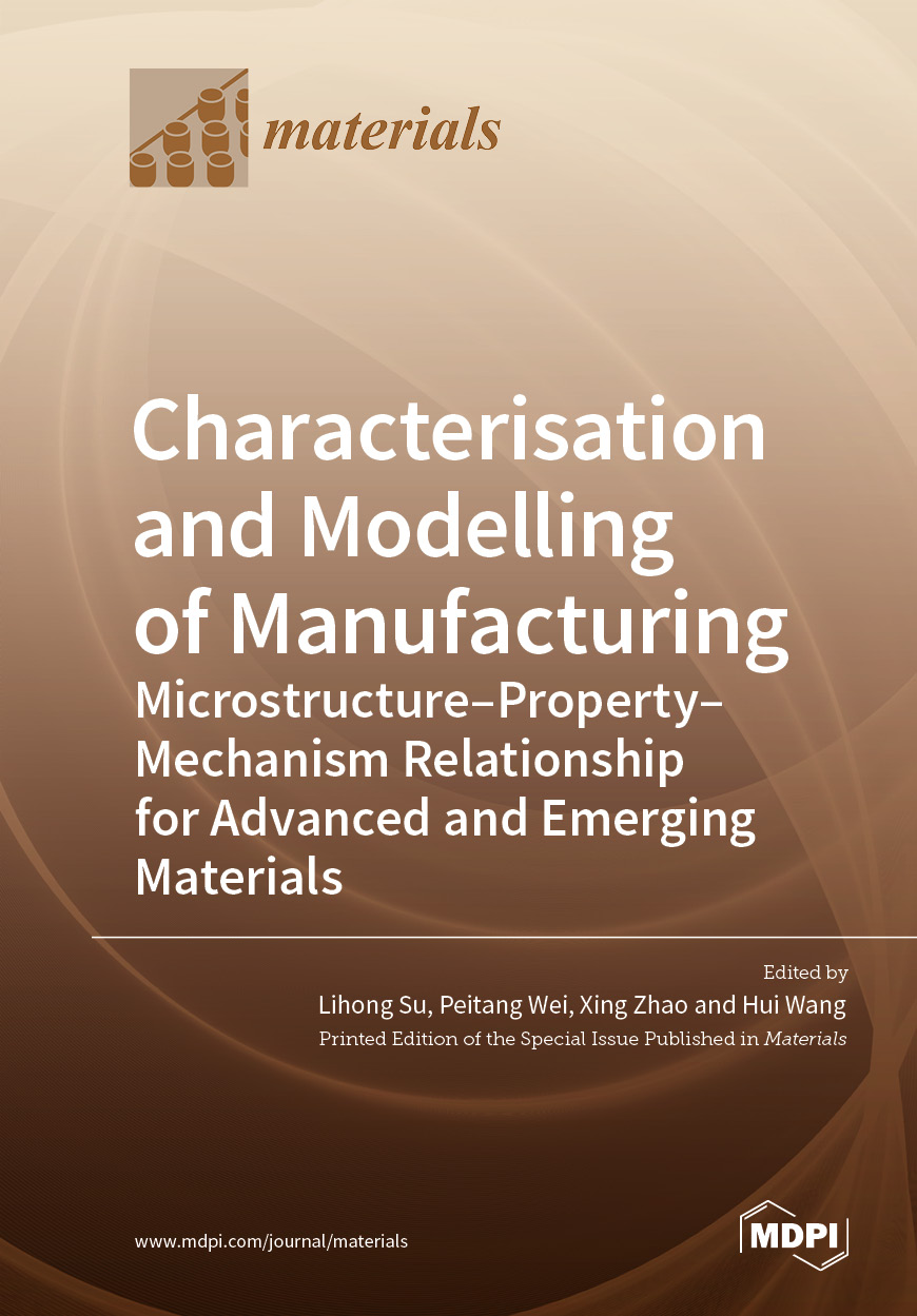 Book cover: Characterisation and Modelling of Manufacturing–Microstructure–Property–Mechanism Relationship for Advanced and Emerging Materials