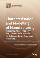 Special issue Characterisation and Modelling of Manufacturing&ndash;Microstructure&ndash;Property&ndash;Mechanism Relationship for Advanced and Emerging Materials book cover image