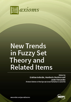 Special Issue New Trends in Fuzzy Set Theory and Related Items book cover image