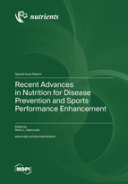 Special Issue Recent Advances in Nutrition for Disease Prevention and Sports Performance Enhancement book cover image