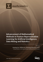 Special issue Advancement of Mathematical Methods in Feature Representation Learning for Artificial Intelligence, Data Mining and Robotics book cover image