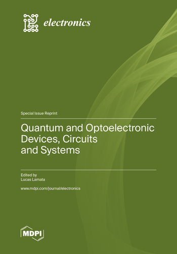 Quantum and Optoelectronic Devices, Circuits and Systems