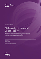 Special Issue Philosophy of Law and Legal Theory: Historical and Contemporary Perspectives—Theme 'Justice Based on Truth' book cover image