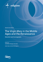 Special issue The Virgin Mary in the Middle Ages and the Renaissance: Devotion and Iconography book cover image