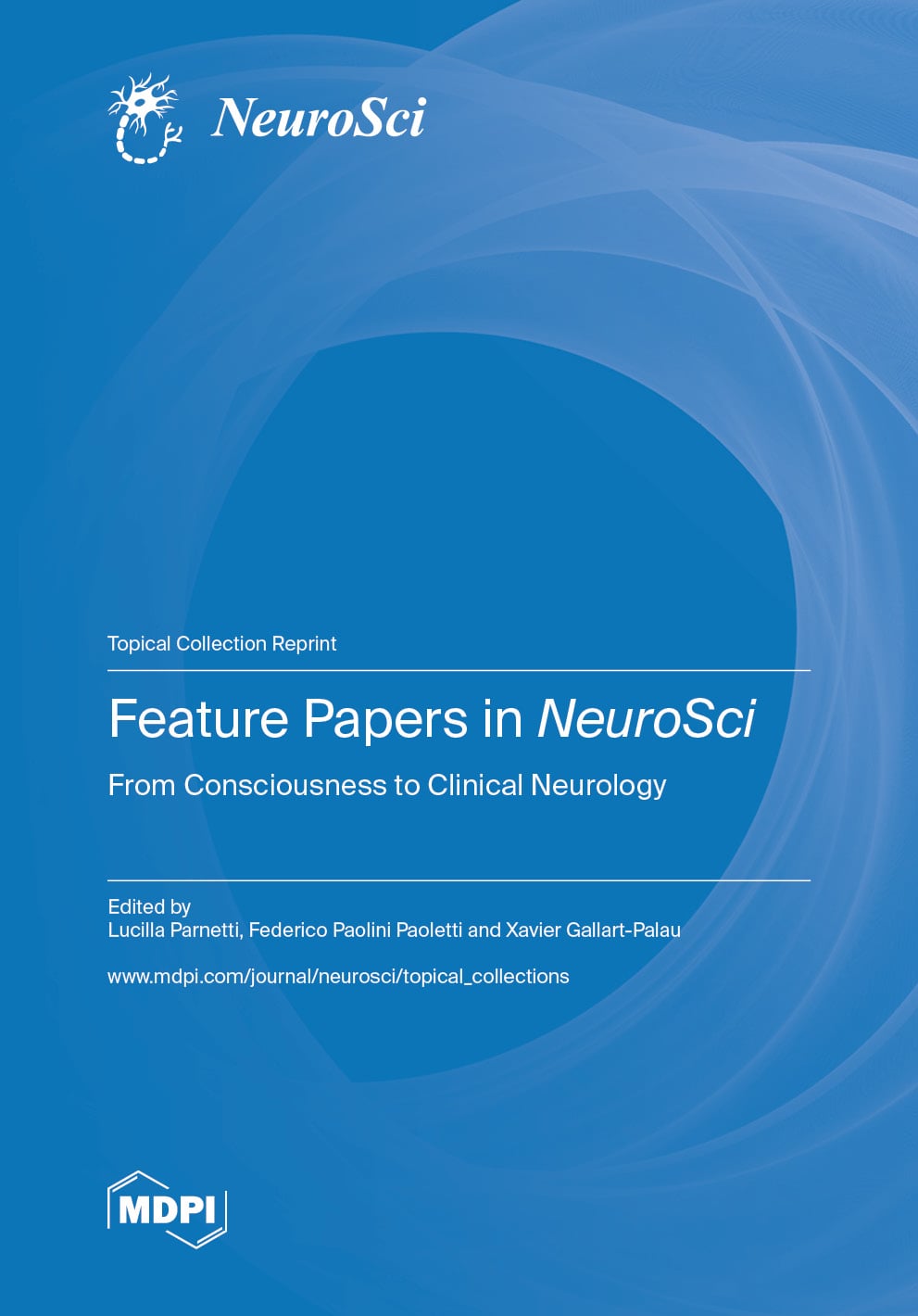 Feature Papers in <em> NeuroSci </em>: From Consciousness to Clinical Neurology