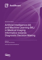 Special issue Artificial Intelligence (AI) and Machine Learning (ML) in Medical Imaging Informatics towards Diagnostic Decision Making book cover image