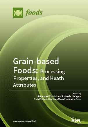 Grain-based Foods: Processing, Properties, and Heath Attributes