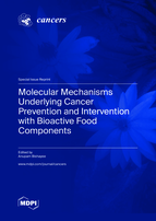 Special Issue Molecular Mechanisms Underlying Cancer Prevention and Intervention with Bioactive Food Components book cover image