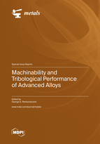 Special issue Machinability and Tribological Performance of Advanced Alloys book cover image