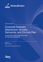 Special issue Crosstalk between Depression, Anxiety, Dementia, and Chronic Pain: Comorbidity in Behavioral Neurology and Neuropsychiatry 2.0 book cover image