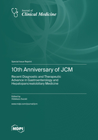 Special issue 10th Anniversary of <em>JCM</em>&mdash;Recent Diagnostic and Therapeutic Advance in Gastroenterology and Hepatopancreatobiliary Medicine book cover image