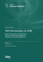 Special Issue 10th Anniversary of <em>JCM</em>—Recent Diagnostic and Therapeutic Advance in Gastroenterology and Hepatopancreatobiliary Medicine book cover image