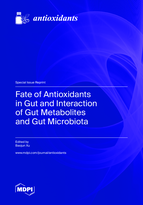 Special issue Fate of Antioxidants in Gut and Interaction of Gut Metabolites and Gut Microbiota book cover image