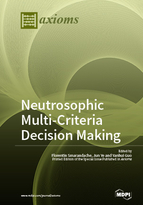 Special Issue Neutrosophic Multi-Criteria Decision Making book cover image