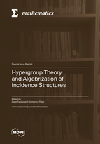 Special issue Hypergroup Theory and Algebrization of Incidence Structures book cover image