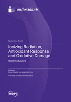 Special issue Ionizing Radiation, Antioxidant Response and Oxidative Damage: Radiomodulators book cover image