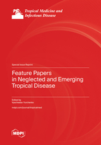 Special issue Feature Papers in Neglected and Emerging Tropical Disease book cover image