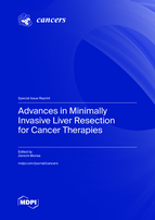 Special Issue Advances in Minimally Invasive Liver Resection for Cancer Therapies book cover image