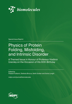 Special issue Physics of Protein Folding, Misfolding, and Intrinsic Disorder: A Themed Issue in Honour of Professor Vladimir Uversky on the Occasion of His 60th Birthday book cover image