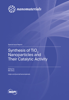 Special issue Synthesis of TiO<sub>2</sub> Nanoparticles and Their Catalytic Activity book cover image