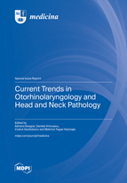 Special issue Current Trends in Otorhinolaryngology and Head and Neck Pathology book cover image