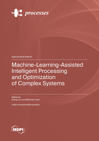 Special issue Machine-Learning-Assisted Intelligent Processing and Optimization of Complex Systems book cover image