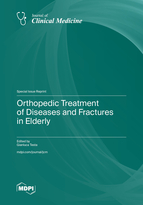 Special issue Orthopedic Treatment of Diseases and Fractures in Elderly book cover image