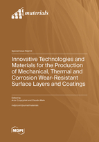 Special issue Innovative Technologies and Materials for the Production of Mechanical, Thermal and Corrosion Wear-Resistant Surface Layers and Coatings book cover image
