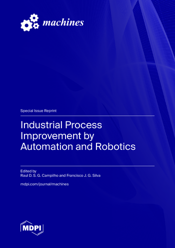 Industrial Process Improvement by Automation and Robotics | MDPI Books