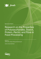 Special issue Research on the Properties of Polysaccharides, Starch, Protein, Pectin, and Fibre in Food Processing book cover image
