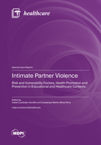 Special Issue Intimate Partner Violence: Risk and Vulnerability Factors, Health Promotion and Prevention in Educational and Healthcare Contexts book cover image