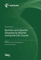 Special issue Nutrition and Specific Diseases by Women during the Life Course book cover image