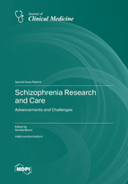 Special Issue Schizophrenia Research and Care—Advancements and Challenges book cover image