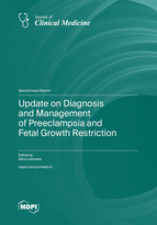 Special Issue Update on Diagnosis and Management of Preeclampsia and Fetal Growth Restriction book cover image